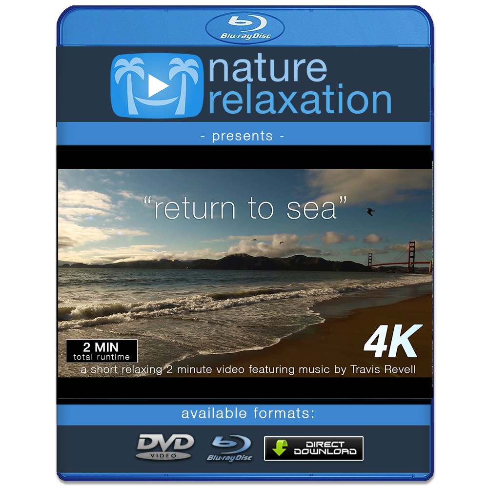 "Return to Sea" 2 Minute 4K Nature Relaxation Video w/ Music