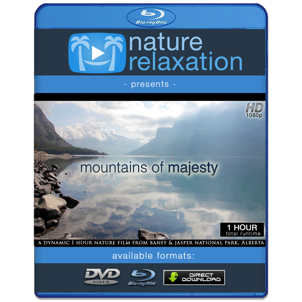"Mountains of Majesty" 1 HR Dynamic Nature Relaxation Film - Alberta Canada