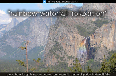 "Rainbow Waterfall Relaxation" Yosemite 4K Nature Relaxation Video