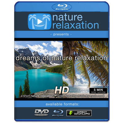 "Dreams of Nature" Relaxation Video w/ Music (FREE Download)