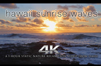 "Hawaii Sunrise Waves" 1 HR Static 4K Nature Video