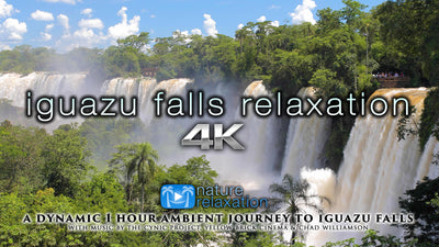 "Iguazu Falls Relaxation" 4K Dynamic 1-Hour Nature Relaxation Film