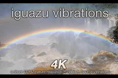 "Iguazu Vibrations" Short Nature + Music Video 4K 432HZ