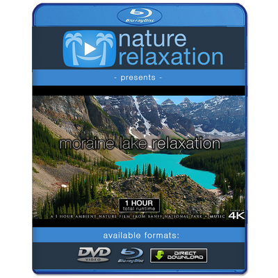 "Moraine Lake Relaxation" 1 HR Dynamic Signature Nature Film 4K