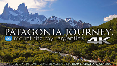 "Patagonia Journey: Fitz Roy" 1 HR Dynamic 4K UHD Music Video