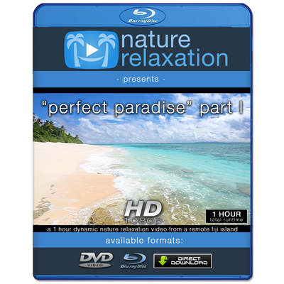 "Perfect Paradise (Part I)" HD Nature Relaxation Video 1 Hour 1080p