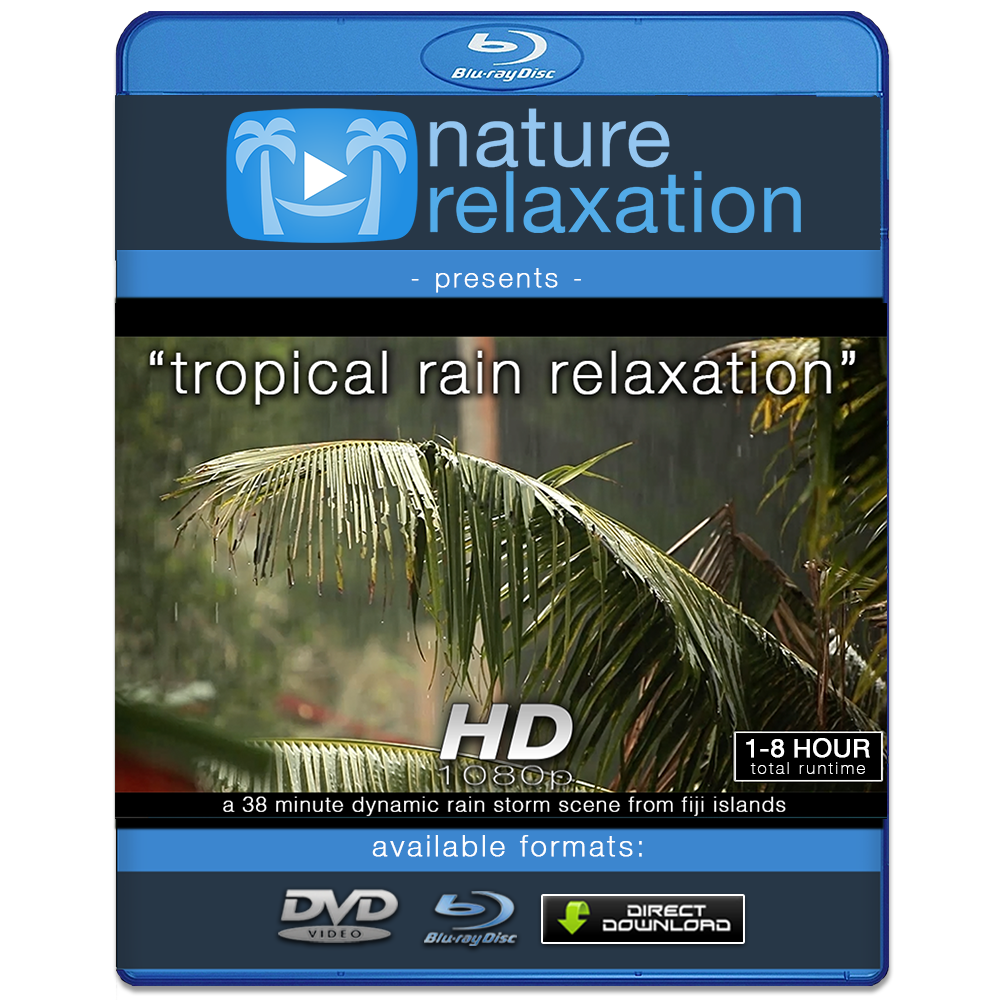 "Tropical Rain Relaxation" Nature Video 1 Hour 1080p Digital Download or Blu-Ray DVD