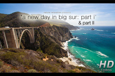 "A New Day in Big Sur" 2 HR Dynamic Nature Relaxation Video 1080p