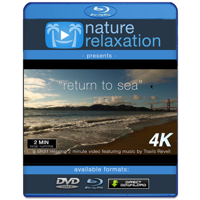 "Return to Sea" 2 Minute 4K Nature Relaxation Video w/ Music