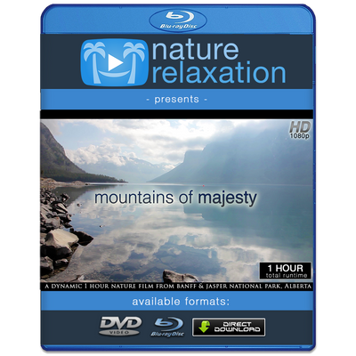 "Mountains of Majesty" 1 HR Dynamic Nature Relaxation Film - Alberta Canada