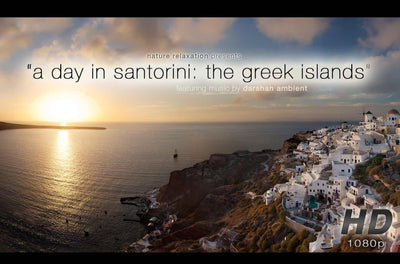 "A Day in Santorini" 1 HR Greek Islands Relaxation Video (w/Music)