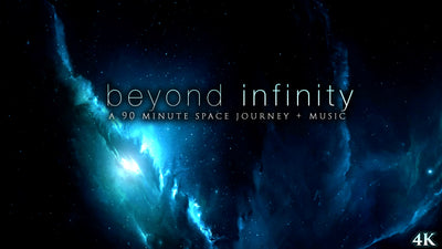 "Beyond Infinity" 90 Minute Space Voyage Video + Music in 4K