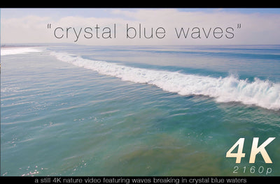 "Crystal Blue Waves" 1 Hour Still 4K Nature Relaxation Video