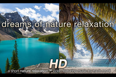 "Dreams of Nature" Relaxation Video w/ Music (FREE Download)