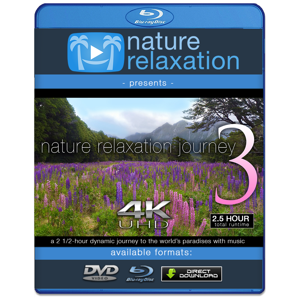 "Nature Relaxation Journey" Part III 2.5 HR Dynamic Video w Music 4K