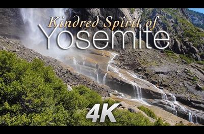 "Kindred Spirit of Yosemite" 4K UHD Nature Relaxation Music Video