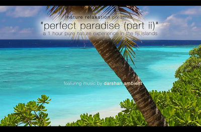 "Perfect Paradise (Part II)" HD Nature Relaxation Video 1 Hour 1080p