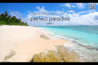 "Perfect Paradise (Part I)" HD Nature Relaxation Video 1 Hour 1080p